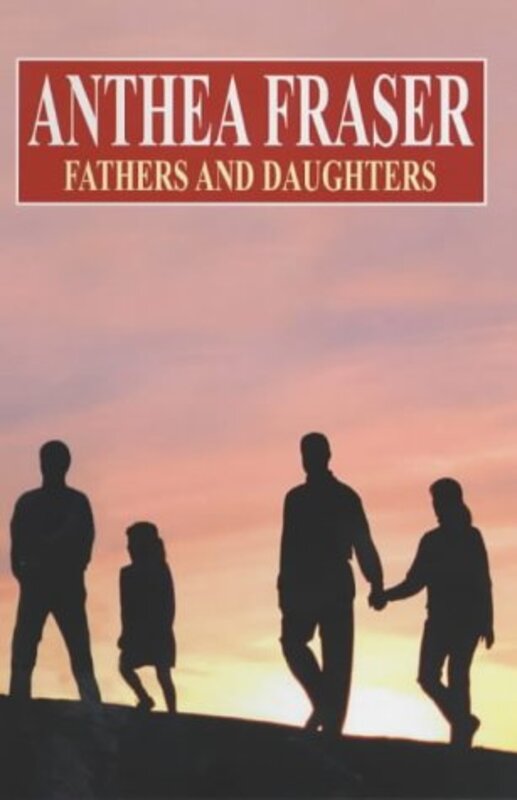 Book cover for "Fathers and Daughters" by Anthea Fraser