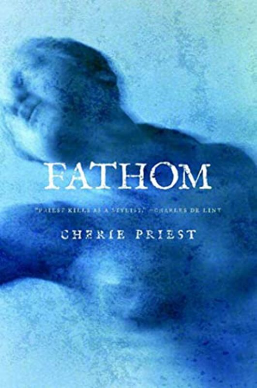 Book cover for "Fathom" by Cherie Priest