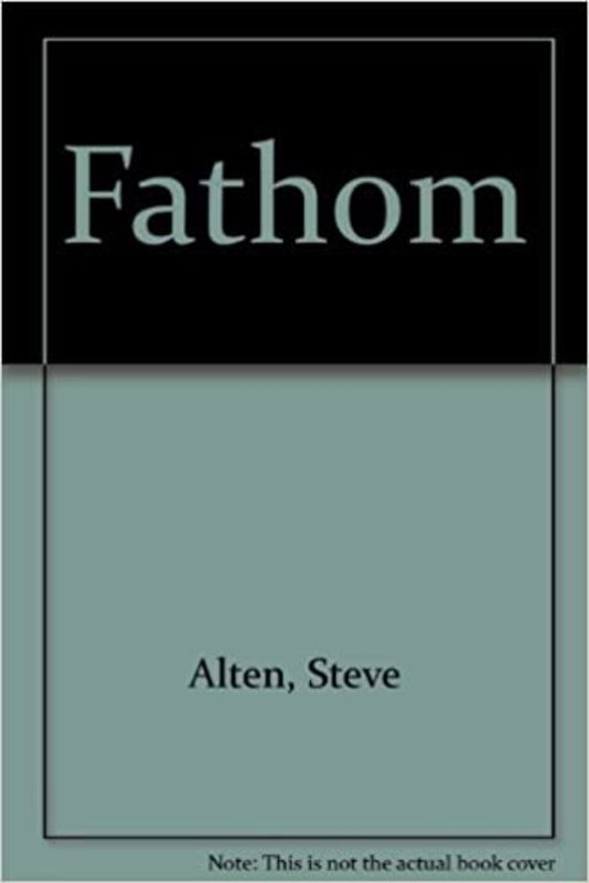 Book cover for "Fathom" by Steve Alten