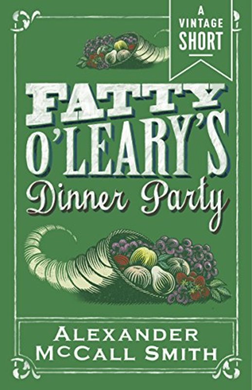 Book cover for "Fatty O'Leary's Dinner Party" by Alexander McCall Smith