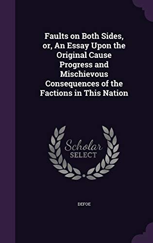 Book cover for "Faults on Both Sides, Or, an Essay Upon the Original Cause Progress and Mischievous Consequences of the Factions in This Nation" by Daniel Defoe