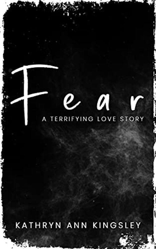 Book cover for "Fear" by Kathryn Ann Kingsley