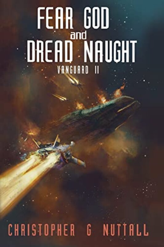 Book cover for "Fear God and Dread Naught" by Christopher G Nuttall