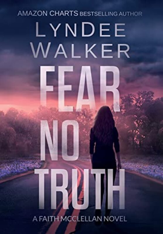 Book cover for "Fear No Truth" by LynDee Walker