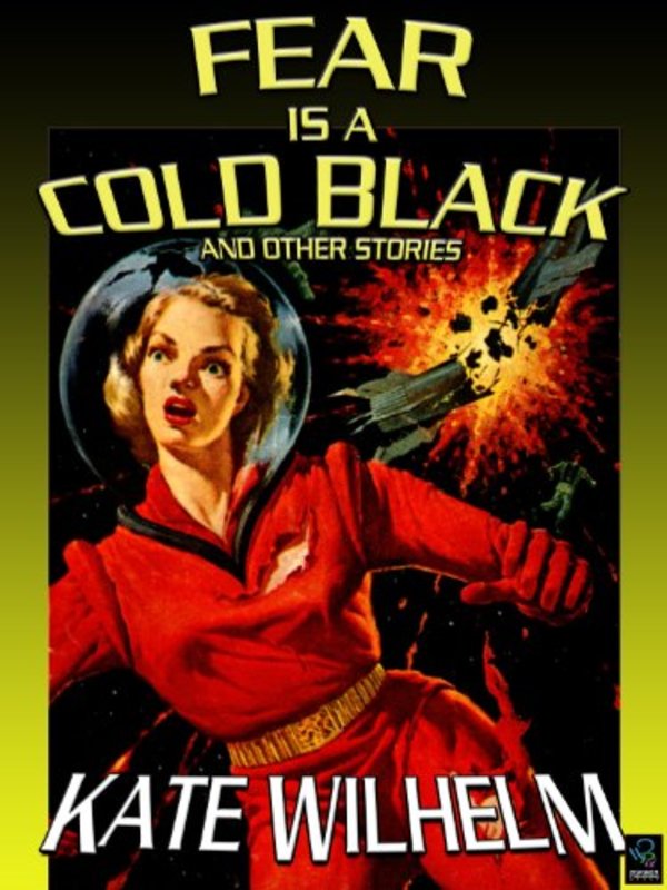 Book cover for "Fear is a Cold Black" by Kate Wilhelm