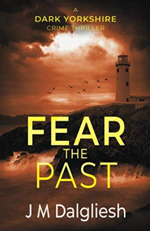 Book cover for "Fear the Past" by JM Dalgliesh