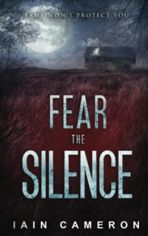 Book cover for "Fear the Silence" by Iain Cameron