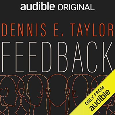 Book cover for "Feedback" by Dennis E Taylor