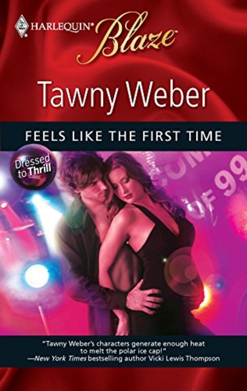 Book cover for "Feels Like the First Time" by Tawny Weber
