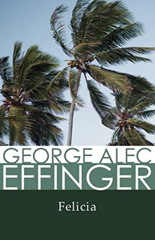 Book cover for "Felicia" by George Alec Effinger