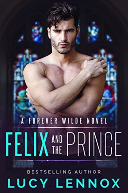 Book cover for "Felix and the Prince" by Lucy Lennox