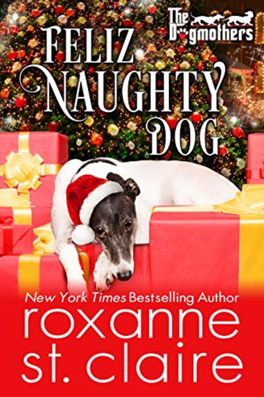 Book cover for "Feliz Naughty Dog" by Roxanne St Claire