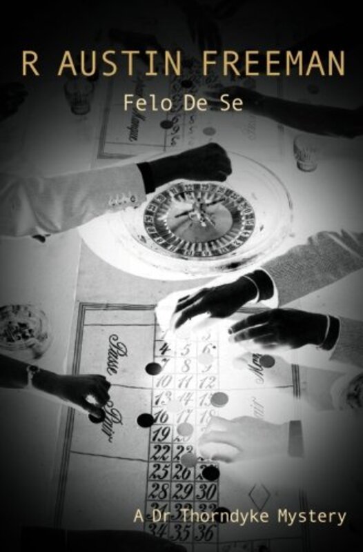 Book cover for "Felo De Se? / Death At the Inn" by R Austin Freeman