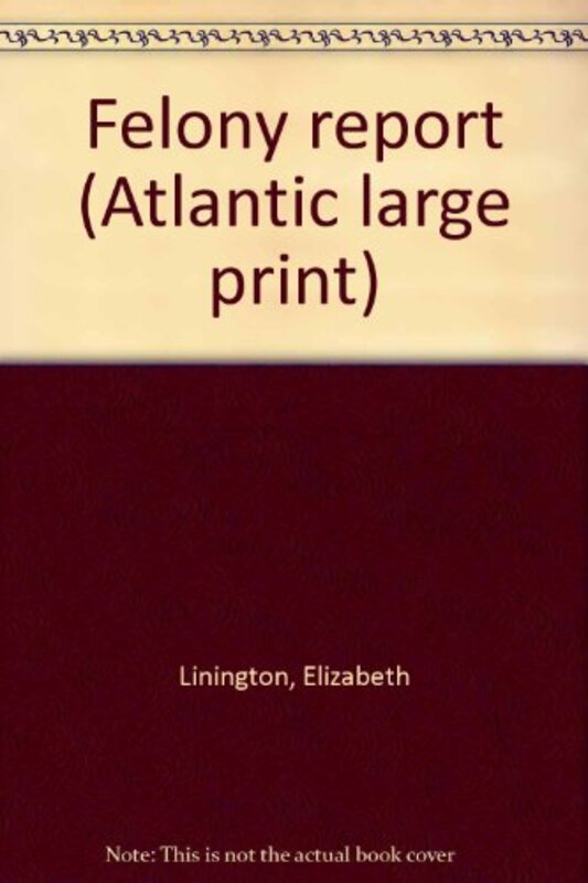 Book cover for "Felony Report" by Elizabeth Linington
