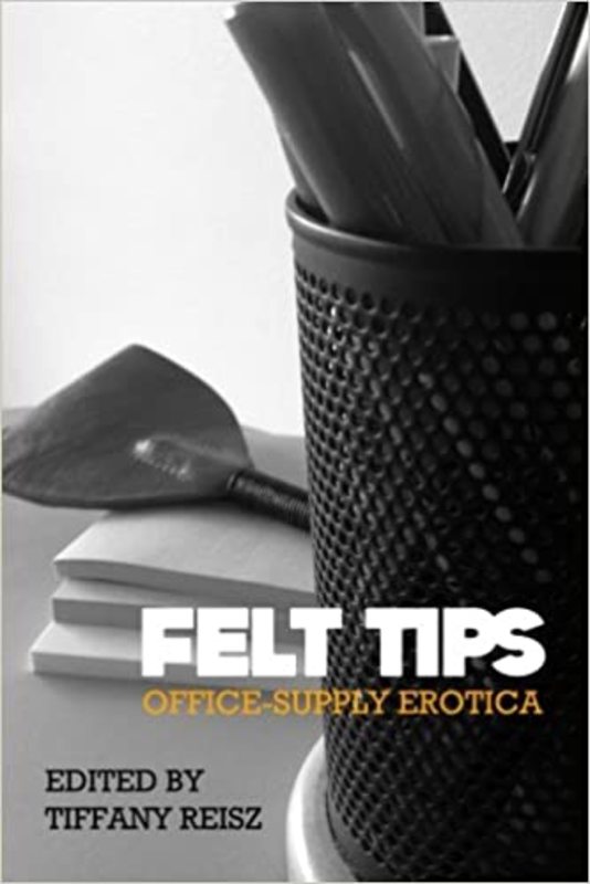 Book cover for "Felt Tips" by Tiffany Reisz
