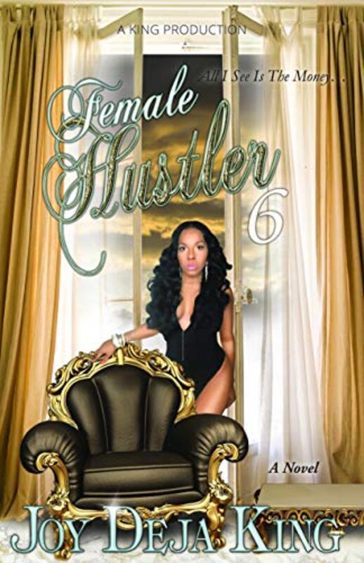Book cover for "Female Hustler Part 6" by Joy Deja King