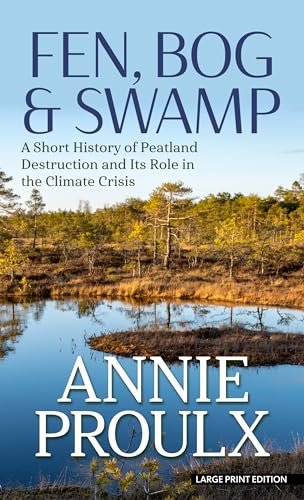 Book cover for "Fen, Bog & Swamp" by Annie Proulx