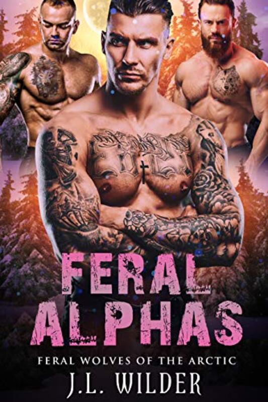 Book cover for "Feral Alphas" by JL Wilder