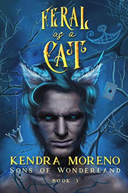 Book cover for "Feral as a Cat" by Kendra Moreno