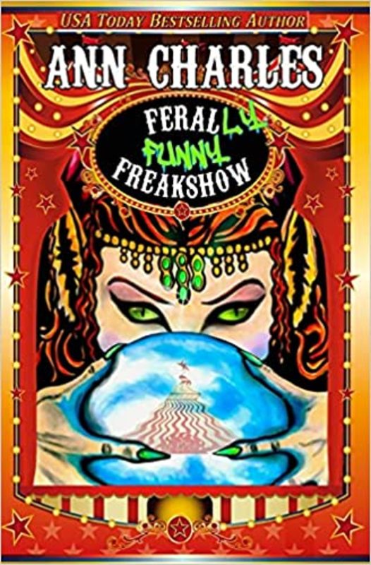 Book cover for "Feral-LY Funny Freakshow" by Ann Charles