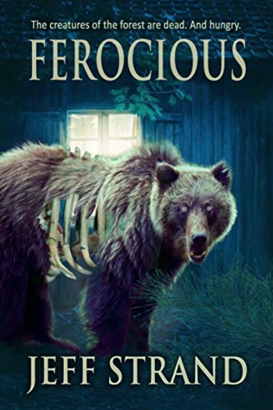 Book cover for "Ferocious" by Jeff Strand