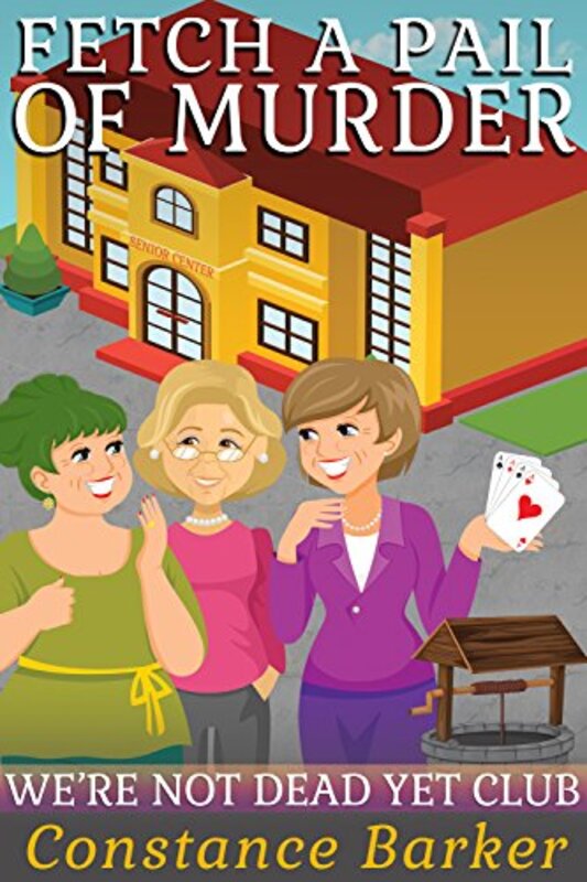 Book cover for "Fetch a Pail of Murder" by Constance Barker