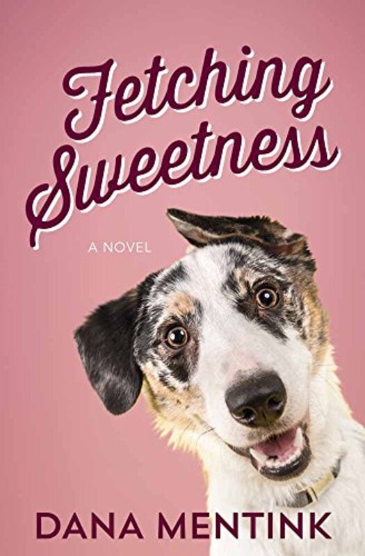 Book cover for "Fetching Sweetness" by Dana Mentink