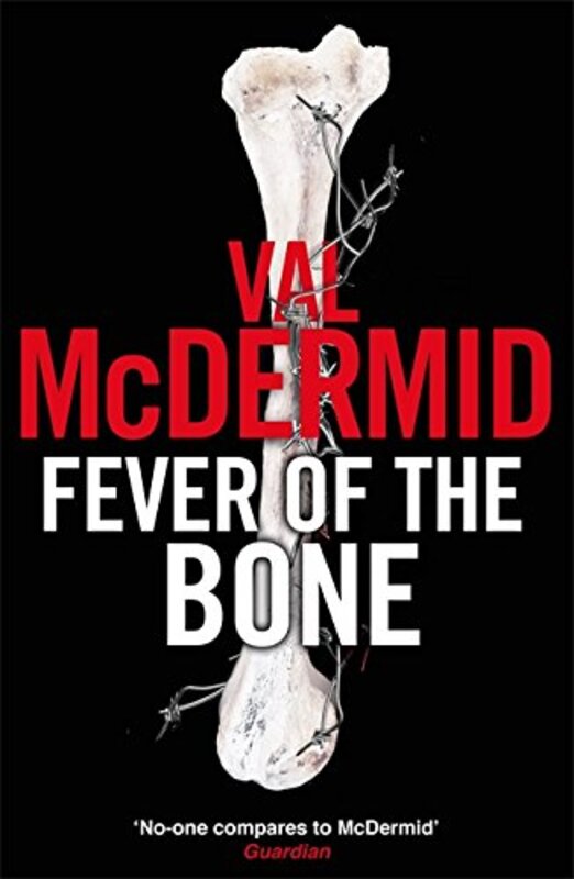 Book cover for "Fever of the Bone" by Val McDermid