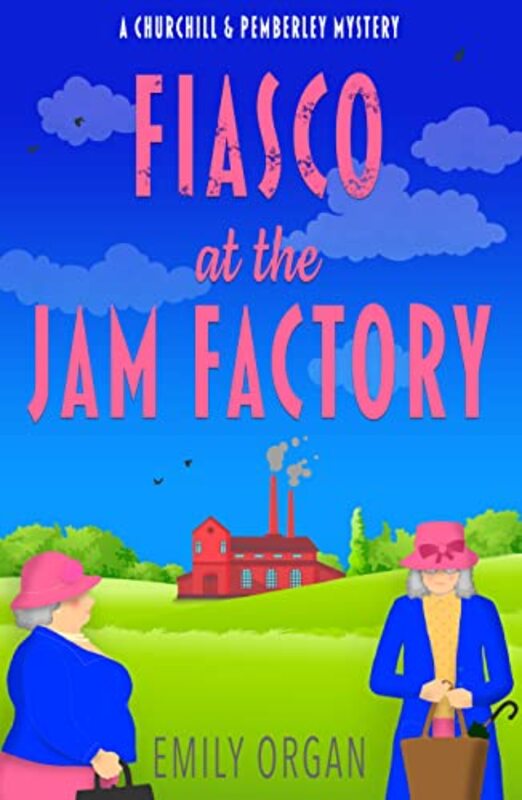 Book cover for "Fiasco at the Jam Factory" by Emily Organ