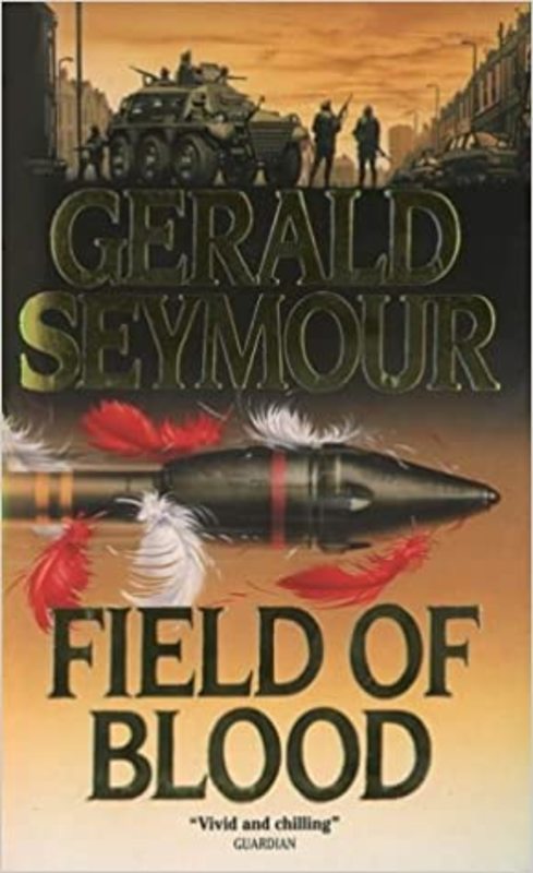 Book cover for "Field Of Blood" by Gerald Seymour
