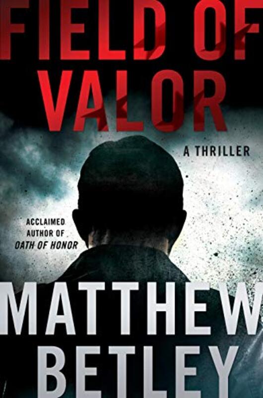 Book cover for "Field of Valor" by Matthew Betley