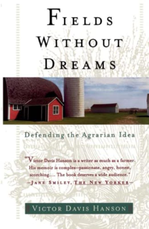 Book cover for "Fields Without Dreams" by Victor Davis Hanson