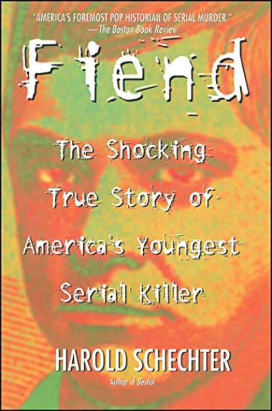 Book cover for "Fiend" by Harold Schechter