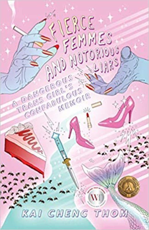 Book cover for "Fierce Femmes and Notorious Liars" by Kai Cheng Thom