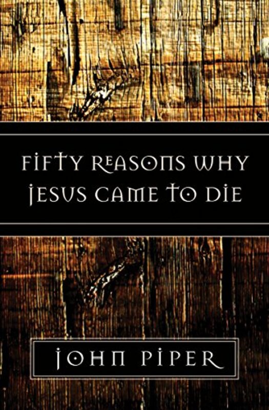 Book cover for "Fifty Reasons Why Jesus Came to Die"
