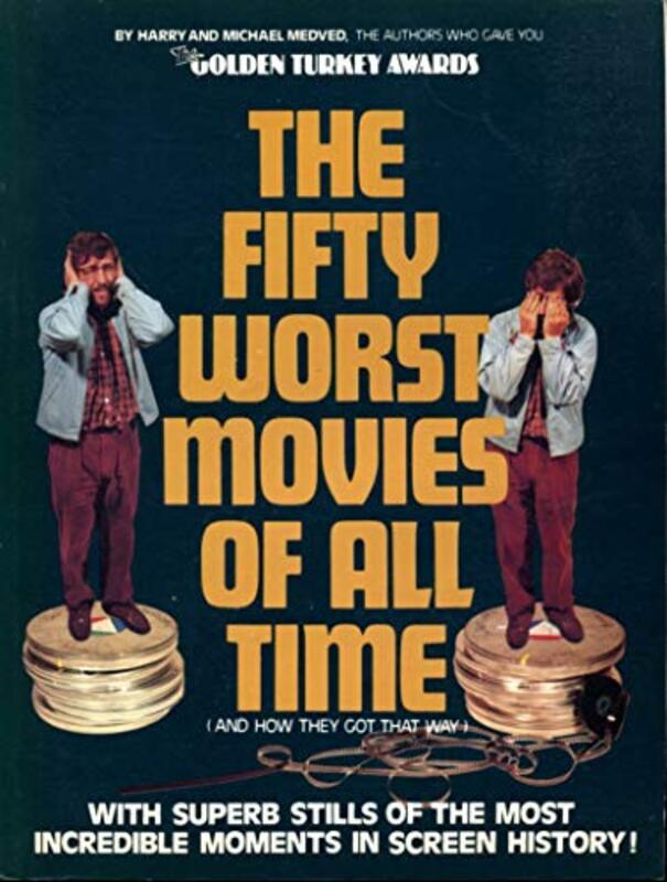 Book cover for "Fifty Worst Movies of All Time" by Michael Medved