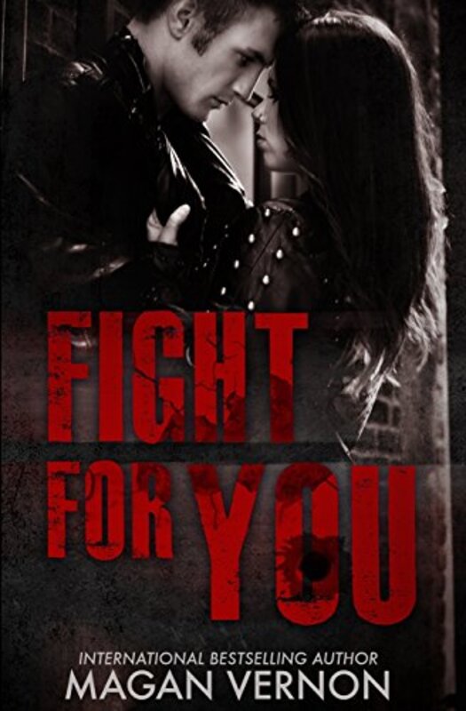 Book cover for "Fight for You" by Magan Vernon