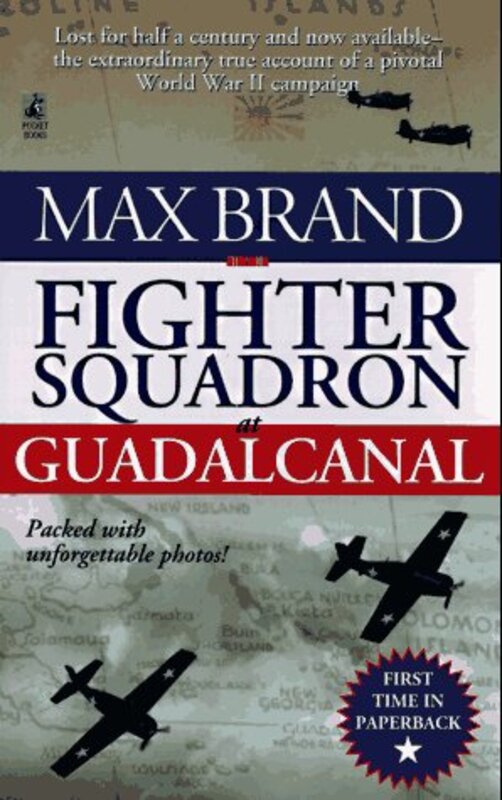 Book cover for "Fighter Squadron at Guadalcanal" by Max Brand