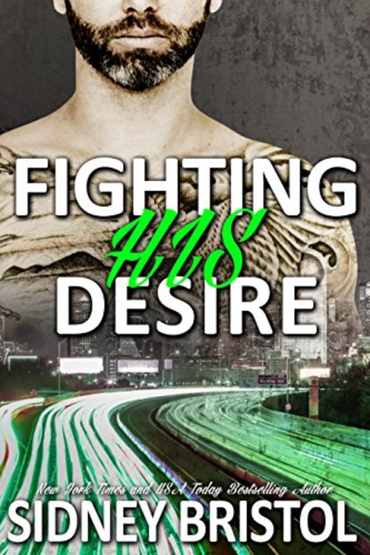 Book cover for "Fighting His Desire" by Sidney Bristol