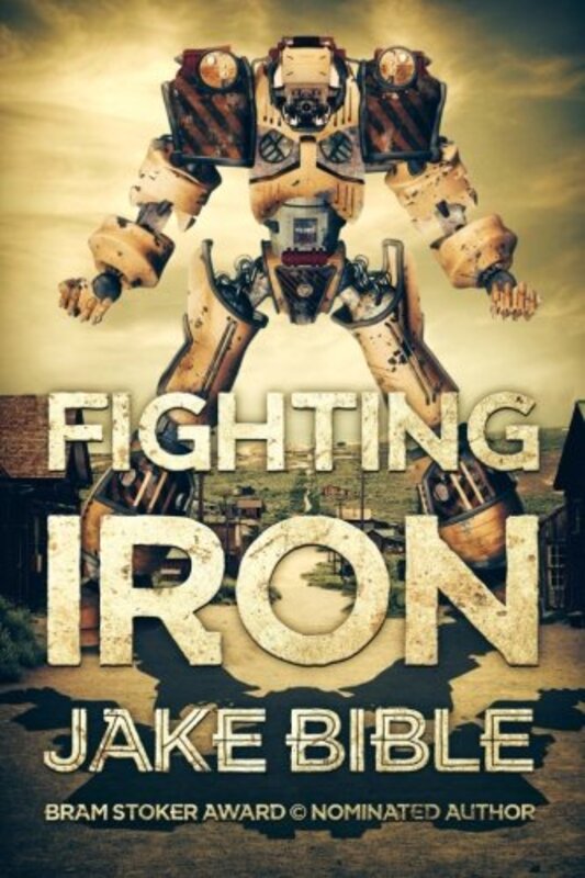 Book cover for "Fighting Iron" by Jake Bible