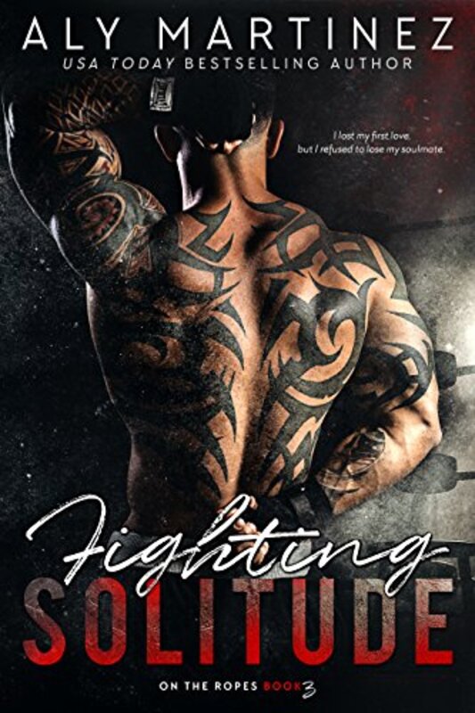 Book cover for "Fighting Solitude" by Aly Martinez