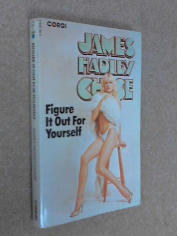 Book cover for "Figure It Out for Yourself / The Marijuana Mob" by James Hadley Chase
