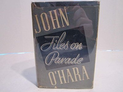 Book cover for "Files on Parade" by John O'Hara