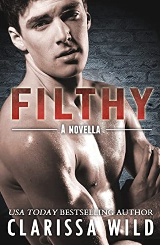 Book cover for "Filthy" by Clarissa Wild