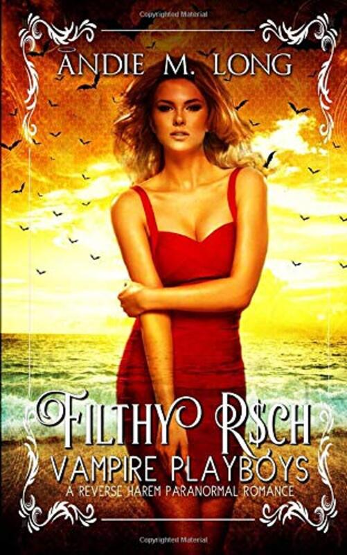 Book cover for "Filthy Rich Vampire Playboys" by Andie M Long