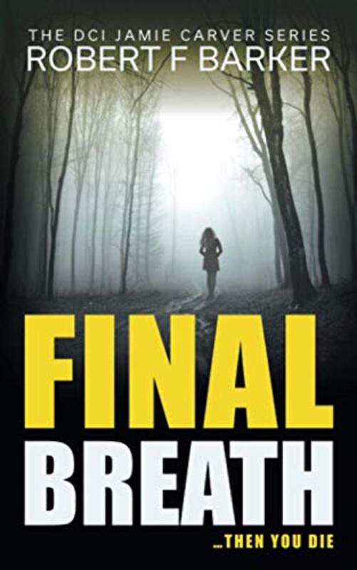 Book cover for "Final Breath" by Robert F Barker