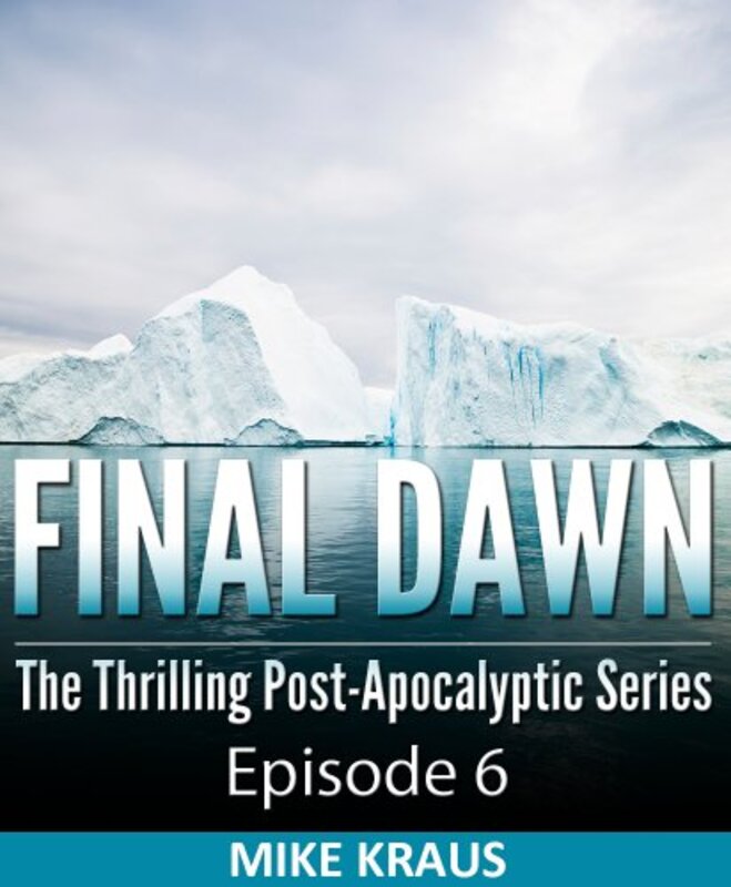 Book cover for "Final Dawn: Episode 6" by Mike Kraus