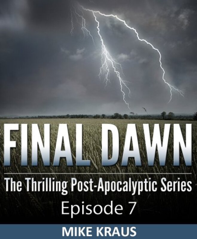 Book cover for "Final Dawn: Episode 7" by Mike Kraus