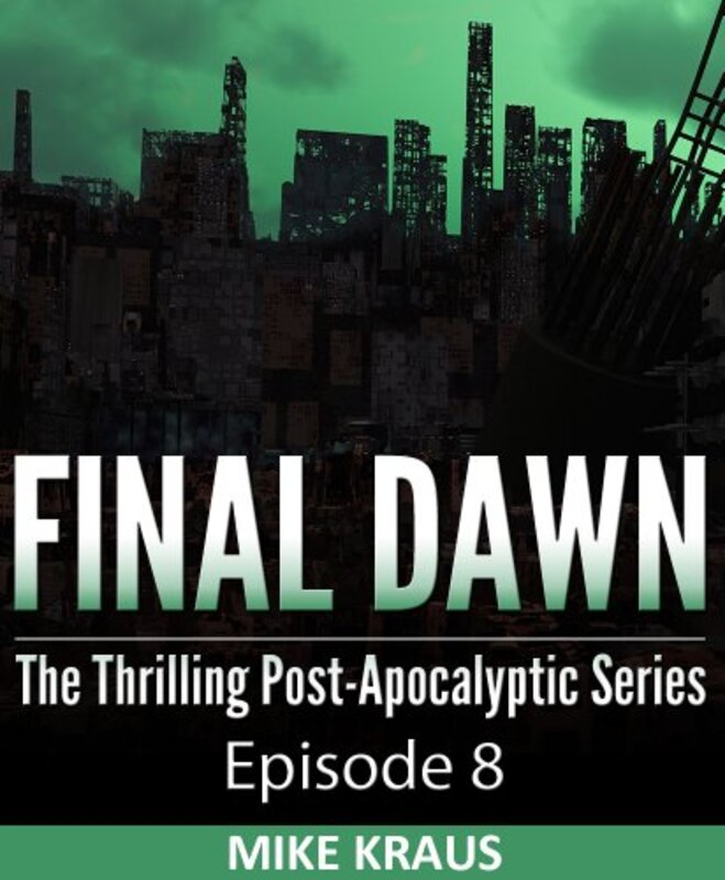 Book cover for "Final Dawn: Episode 8" by Mike Kraus