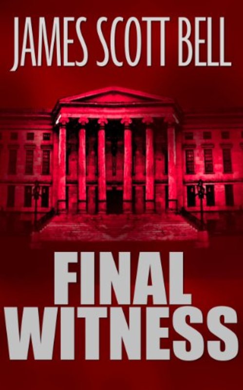 Book cover for "Final Witness" by James Scott Bell